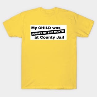 My Child Was Inmate of the Month T-Shirt